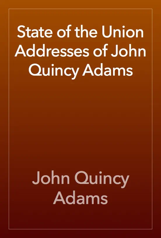 State of the Union Addresses of John Quincy Adams