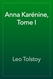 Anna Karénine, Tome I