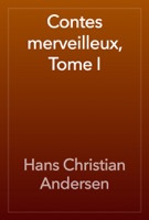 Contes merveilleux, Tome I