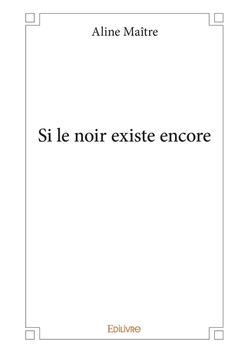 Si le noir existe encore