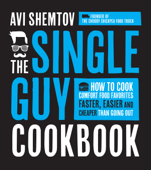 The Single Guy Cookbook - Avi Shemtov