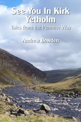 Read: See You In Kirk Yetholm: Tales Book From The Pennine Way