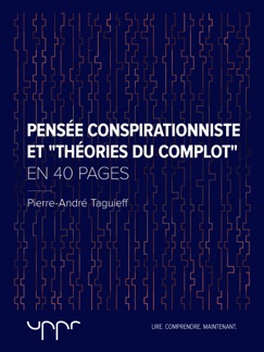 Pensée conspirationniste et théories du complot  - En 40 pages - Pierre-André Taguieff