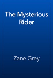 The Mysterious Rider - Zane Grey
