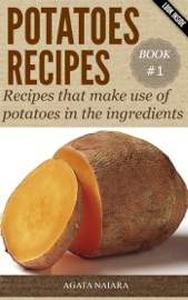 Potatoes Recipes: Recipes that make use of potatoes in the ingredients