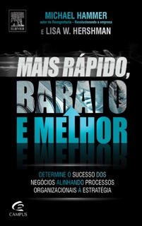 Mais rápido, barato e melhor by Michael Hammer & Lisa W. Hershman
