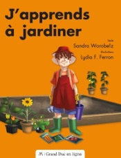 J'apprends à jardiner