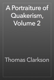 A Portraiture of Quakerism, Volume 2 - Thomas Clarkson