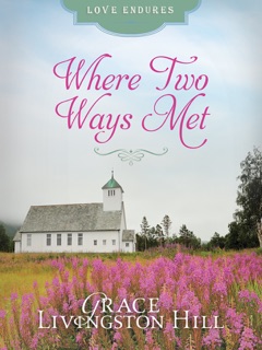 Where Two Ways Met by Grace Livingston Hill