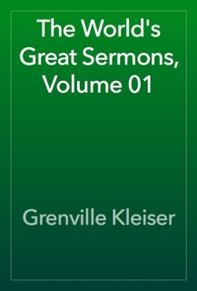 The World's Great Sermons, Volume 01 by Grenville Kleiser