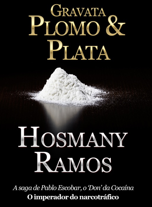 Gravata, Plomo & Plata a vida de Pablo Escobar.
