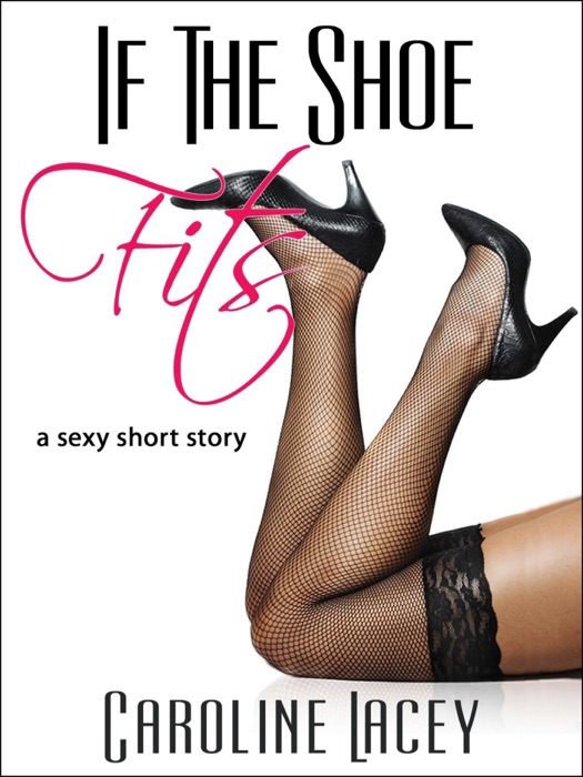 If The Shoe Fits