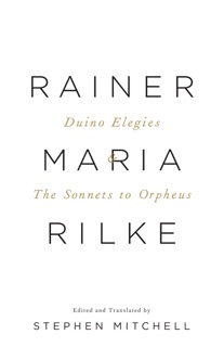 The Duino Elegies & The Sonnets to Orpheus by Rainer Maria Rilke & Stephen Mitchell