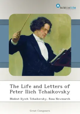 The Life and Letters of Peter Ilich Tchaikovsky