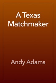 A Texas Matchmaker - Andy Adams
