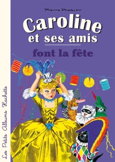 Caroline et ses amis font la fête by Pierre Probst