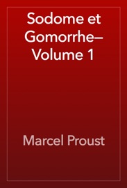 Sodome et Gomorrhe—Volume 1 - Marcel Proust