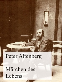 Märchen des Lebens - Peter Altenberg & Daniel Neuner
