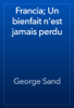 Francia; Un bienfait n'est jamais perdu - George Sand