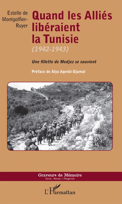 Quand les Alliés libéraient la Tunisie (1942-1943)