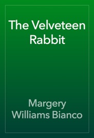 The Velveteen Rabbit - Margery Williams