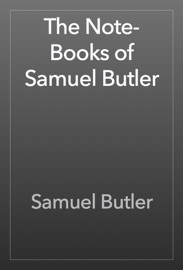 The Note-Books of Samuel Butler - Samuel Butler