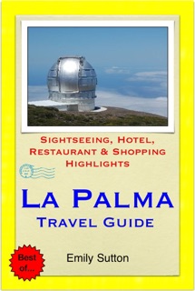La Palma, Canary Islands (Spain) Travel Guide - Sightseeing, Hotel, Restaurant & Shopping Highlights (Illustrated) by Emily Sutton