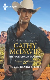 The Comeback Cowboy & The Accidental Sheriff - Cathy McDavid