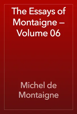 Read: The Book Essays of Montaigne — Volume 06