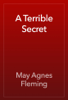 A Terrible Secret - May Agnes Fleming