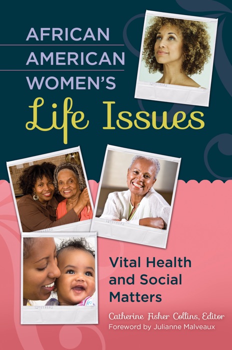 African American Women's Life Issues Today: Vital Health and Social Matters