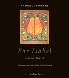 For Isabel: A Mandala - Antonio Tabucchi & Elizabeth Harris