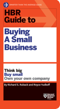 HBR Guide to Buying a Small Business - Richard S. Ruback &amp; Royce Yudkoff Cover Art