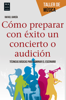 Cómo preparar con éxito un concierto o audición - Rafael García