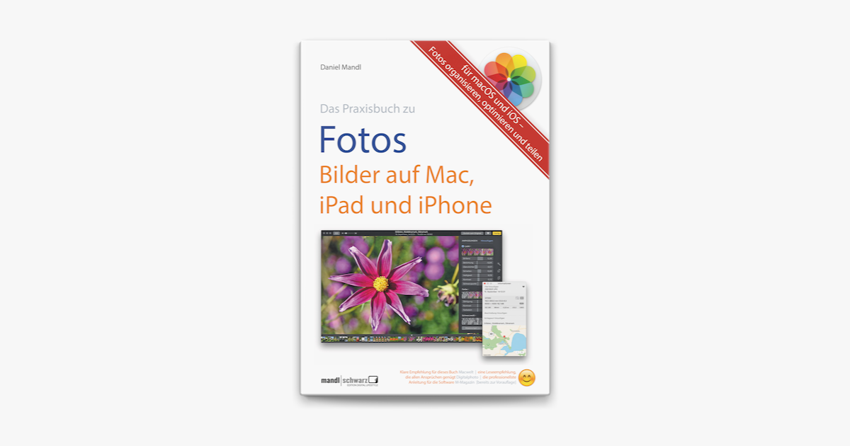 Das Praxisbuch Zu Fotos Bilder Auf Mac Ipad Und Iphone Fur Macos Und Ios In Apple Books