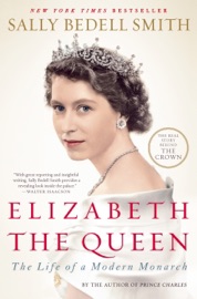 Elizabeth the Queen - Sally Bedell Smith