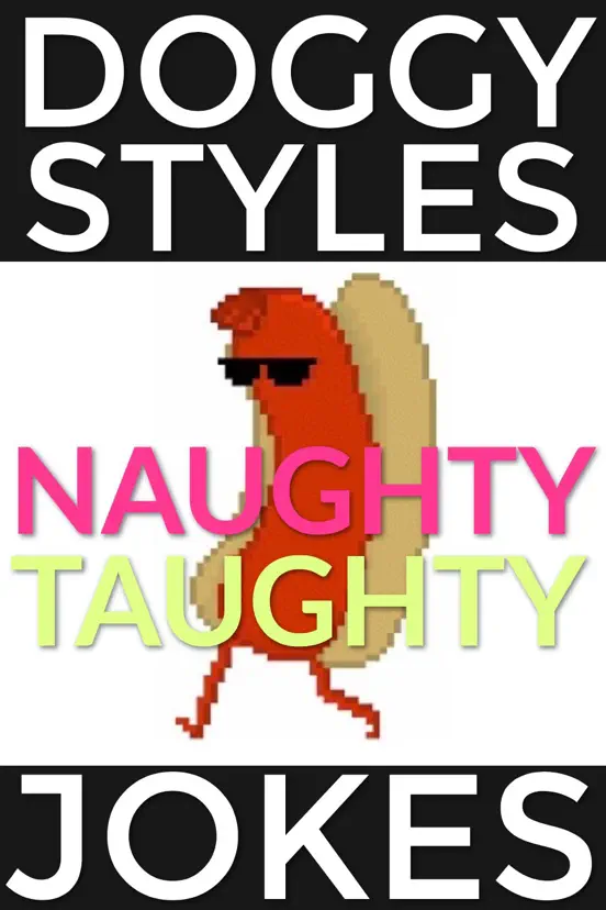 Doggy Styles Naughty Taughty Jokes