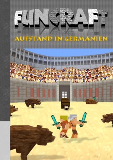 Funcraft - Aufstand in Germanien by Theo von Taane