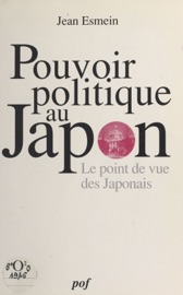 Le pouvoir politique au Japon : le point de vue des japonais - Jean Esmein