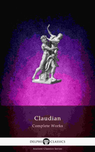 Delphi Complete Works of Claudian (Illustrated) - Claudius Claudianus Cover Art