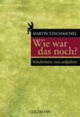 Wie war das noch? - Martin Tzschaschel