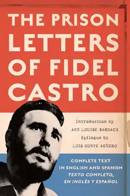 Read: The Book Prison Letters of Fidel Castro