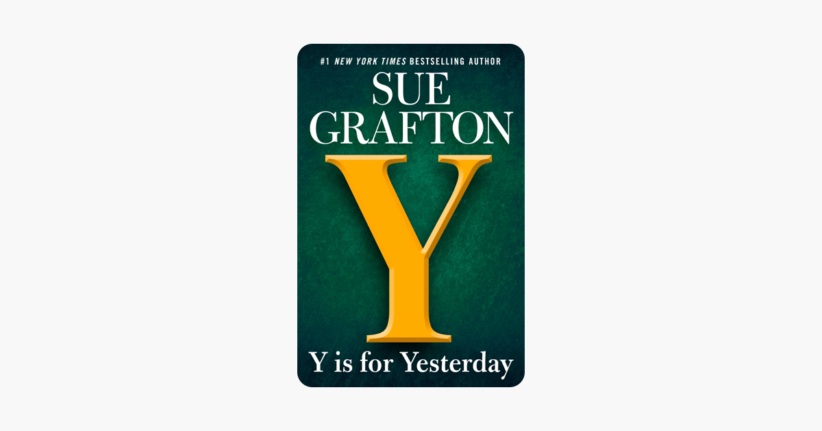 Y is for Yesterday - Sue Grafton Y is for Yesterday - Sue Grafton