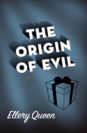 The Origin of Evil - Ellery Queen