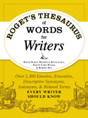 Roget's Thesaurus of Words for Writers - David Olsen, Michelle Bevilaqua, Justin Cord Hayes & Robert W. Bly