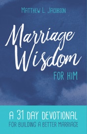 Marriage Wisdom for Him