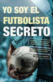 Yo soy el futbolista secreto - Anónimo Anonymous