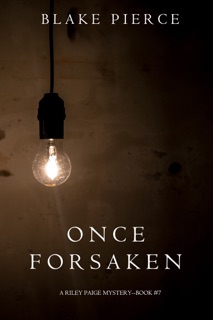 Once Forsaken (A Riley Paige Mystery—Book 7) by Blake Pierce