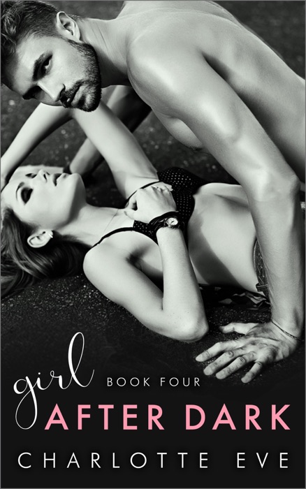 Girl After Dark - Book Four