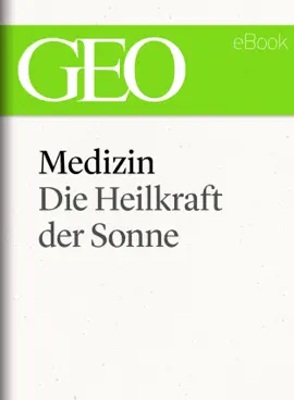 Read: Medizin: Die Heilkraft der Sonne (GEO Book eBook Single)